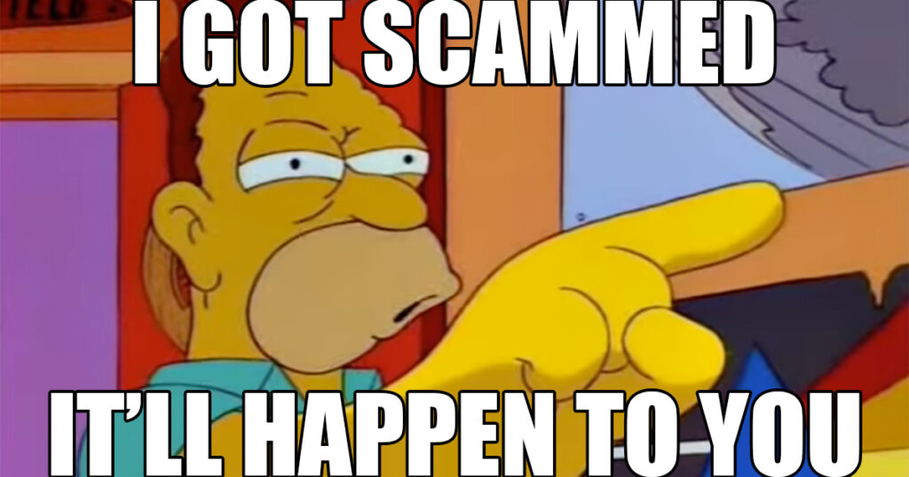 It'll happen to you! - Abe Simpson on The Simpsons